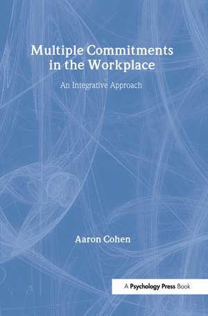 Multiple Commitments in the Workplace: An Integrative Approach de Aaron Cohen