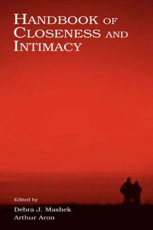 Handbook of Closeness and Intimacy de Debra J. Mashek