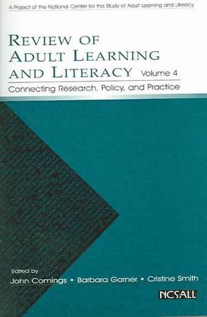 Review of Adult Learning and Literacy, Volume 4: Connecting Research, Policy, and Practice: A Project of the National Center for the Study of Adult Learning and Literacy de John Comings