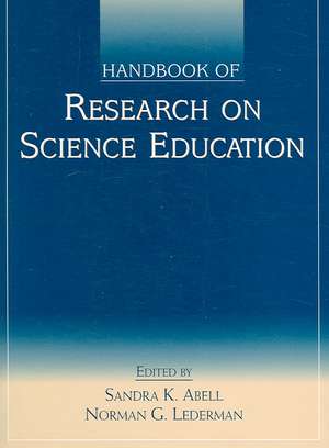 Handbook of Research on Science Education de Sandra K. Abell