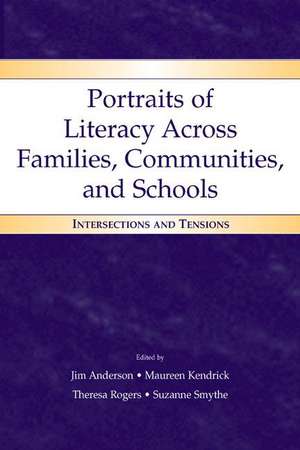 Portraits of Literacy Across Families, Communities, and Schools: Intersections and Tensions de Jim Anderson