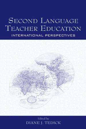 Second Language Teacher Education: International Perspectives de Diane J. Tedick