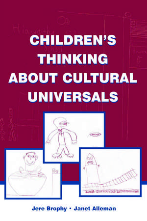 Children's Thinking About Cultural Universals de Jere Brophy