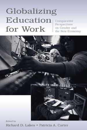 Globalizing Education for Work: Comparative Perspectives on Gender and the New Economy de Richard D. Lakes