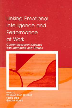 Linking Emotional Intelligence and Performance at Work: Current Research Evidence With Individuals and Groups de Vanessa Urch Druskat