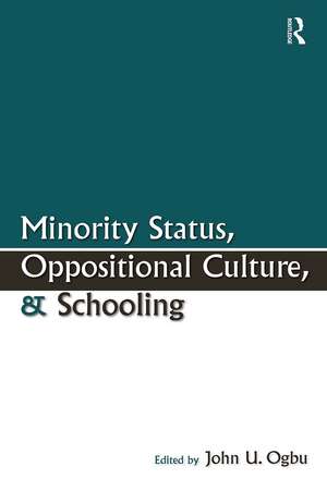 Minority Status, Oppositional Culture, & Schooling de John U. Ogbu