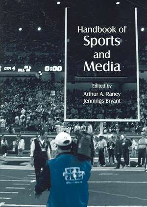 Handbook of Sports and Media de Arthur A. Raney