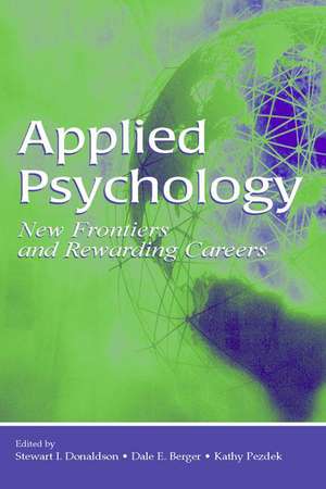 Applied Psychology: New Frontiers and Rewarding Careers de Stewart I. Donaldson