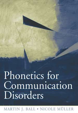 Phonetics for Communication Disorders de Martin J. Ball