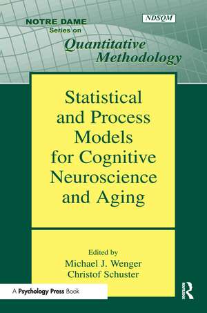 Statistical and Process Models for Cognitive Neuroscience and Aging de Michael J. Wenger