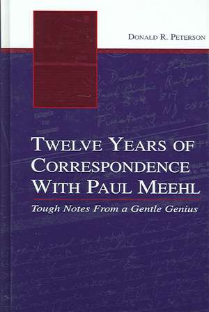 Twelve Years of Correspondence With Paul Meehl: Tough Notes From a Gentle Genius de Donald R. Peterson