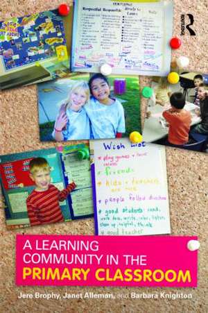 A Learning Community in the Primary Classroom de Jere Brophy