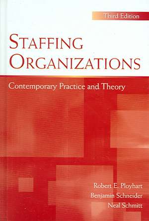 Staffing Organizations: Contemporary Practice and Theory de Robert E. Ployhart