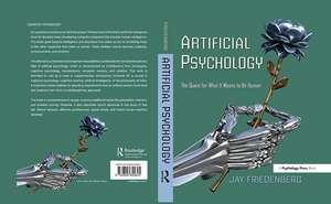 Artificial Psychology: The Quest for What It Means to Be Human de Jay Friedenberg