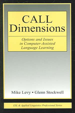 CALL Dimensions: Options and Issues in Computer-Assisted Language Learning de Mike Levy