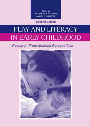 Play and Literacy in Early Childhood: Research From Multiple Perspectives de Kathleen A. Roskos