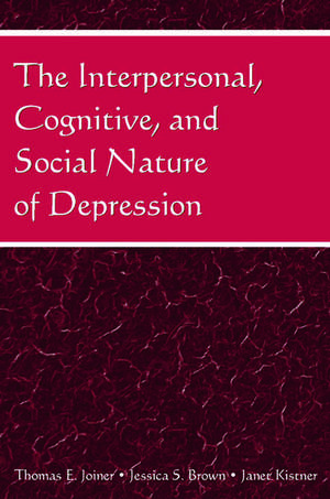 The Interpersonal, Cognitive, and Social Nature of Depression de Thomas E. Joiner