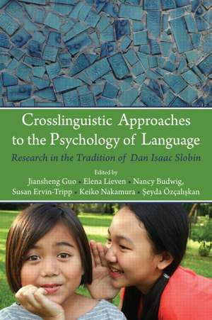 Crosslinguistic Approaches to the Psychology of Language: Research in the Tradition of Dan Isaac Slobin de Jiansheng Guo