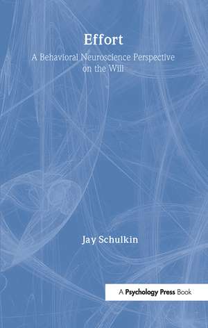 Effort: A Behavioral Neuroscience Perspective on the Will de Jay Schulkin