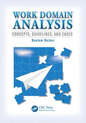 Work Domain Analysis: Concepts, Guidelines, and Cases de Neelam Naikar