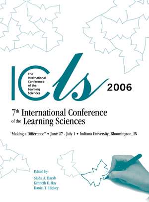 Making a Difference: Volume I and II: The Proceedings of the Seventh International Conference of the Learning Sciences (ICLS) de Sasha A. Barab