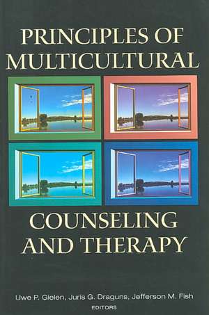 Principles of Multicultural Counseling and Therapy de Uwe P. Gielen