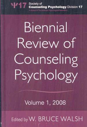 Biennial Review of Counseling Psychology: Volume 1, 2008 de W. Bruce Walsh