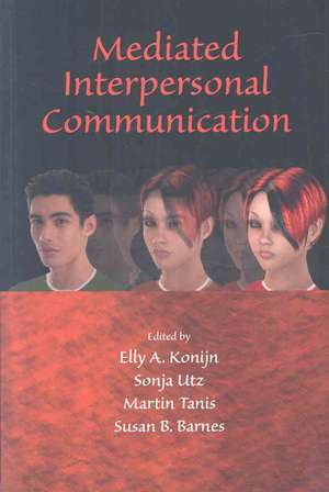 Mediated Interpersonal Communication de Elly A. Konijn