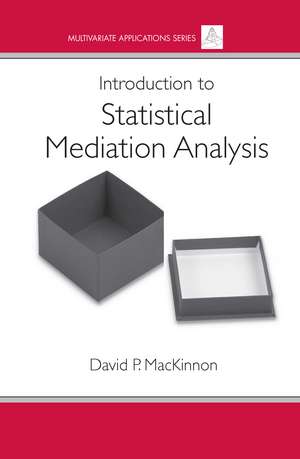 Introduction to Statistical Mediation Analysis de David P. MacKinnon