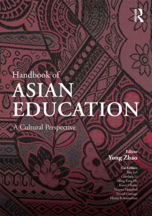 Handbook of Asian Education: A Cultural Perspective de Yong Zhao