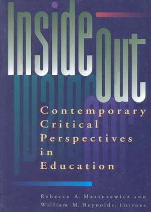 inside/out: Contemporary Critical Perspectives in Education de Rebecca A. Martusewicz