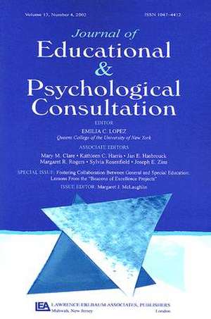 Fostering Collaboration Between General and Special Education: Lessons From the "beacons of Excellence Projects" A Special Issue of the journal of Educational & Psychological Consultation de Margaret J. McLaughlin