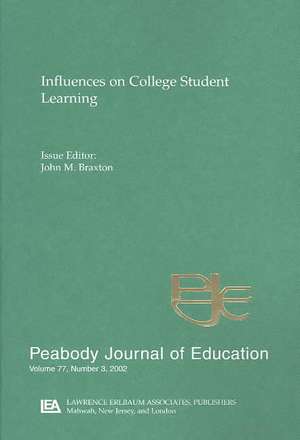 Influences on College Student Learning: Special Issue of peabody Journal of Education de John M. Braxton