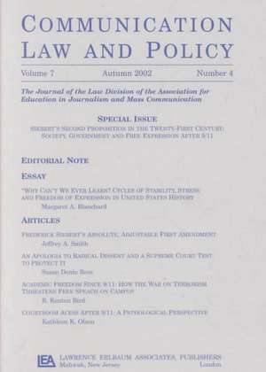 Siebert's Second Proposition in the Twenty-first Century: Society, Government and Free Expression After 9/11:a Special Issue of communication Law and Policy de W. Wat Hopkins