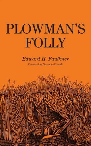 Plowman's Folly de Edward Faulkner