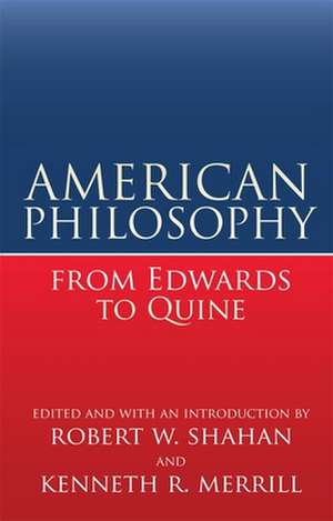 American Philosophy from Edwards to Quine de Kenneth R. Merrill