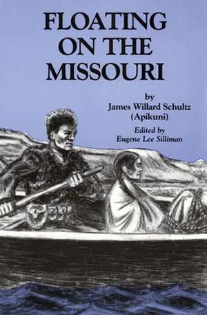 Floating on the Missouri de James Willard Schultz