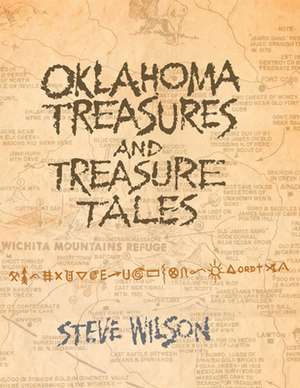 Oklahoma Treasures and Treasure Tales de Steve Wilson