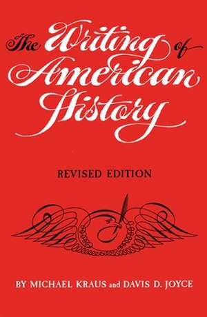 The Writing of American History, Revised Edition de Michael Kraus