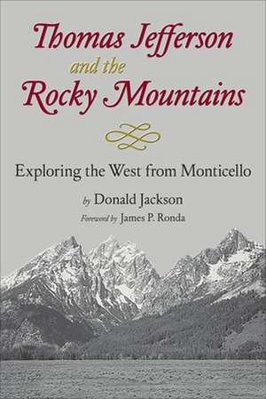 Thomas Jefferson & the Stony Mountains de Donald Jackson