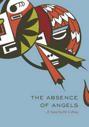 The Absence of Angels de W. S. Penn