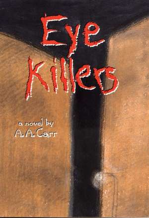 Eye Killers de A. A. Carr