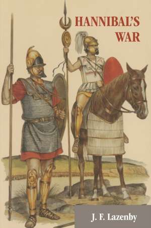 Hannibal's War: A Military History of the Second Punic War de J. F. Lazenby