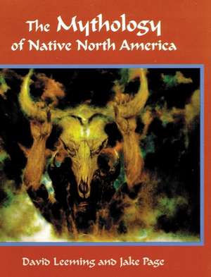 The Mythology of Native North America de David Adams Leeming