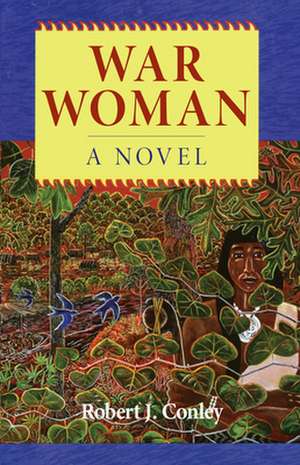 War Woman: A Novel of the Real People de Robert J. Conley