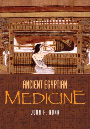 Ancient Egyptian Medicine de John F. Nunn