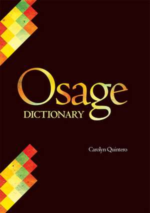 Osage Dictionary de Carolyn Quintero