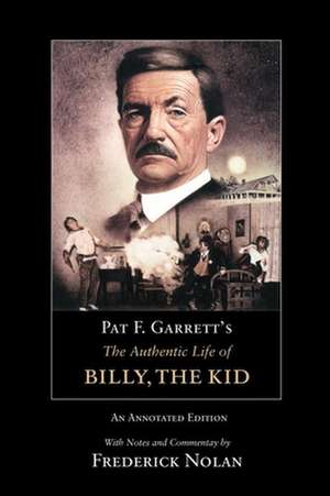 Pat F. Garrett's the Authentic Life of Billy, the Kid: Red Scare in the Heartland de Pat F Garrett