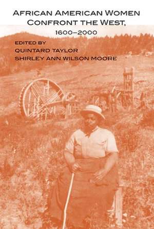 African American Women Confront the West: 1600-2000 de Quintard Taylor