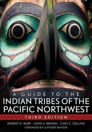 A Guide to the Indian Tribes of the Pacific Northwest de Robert H. Ruby